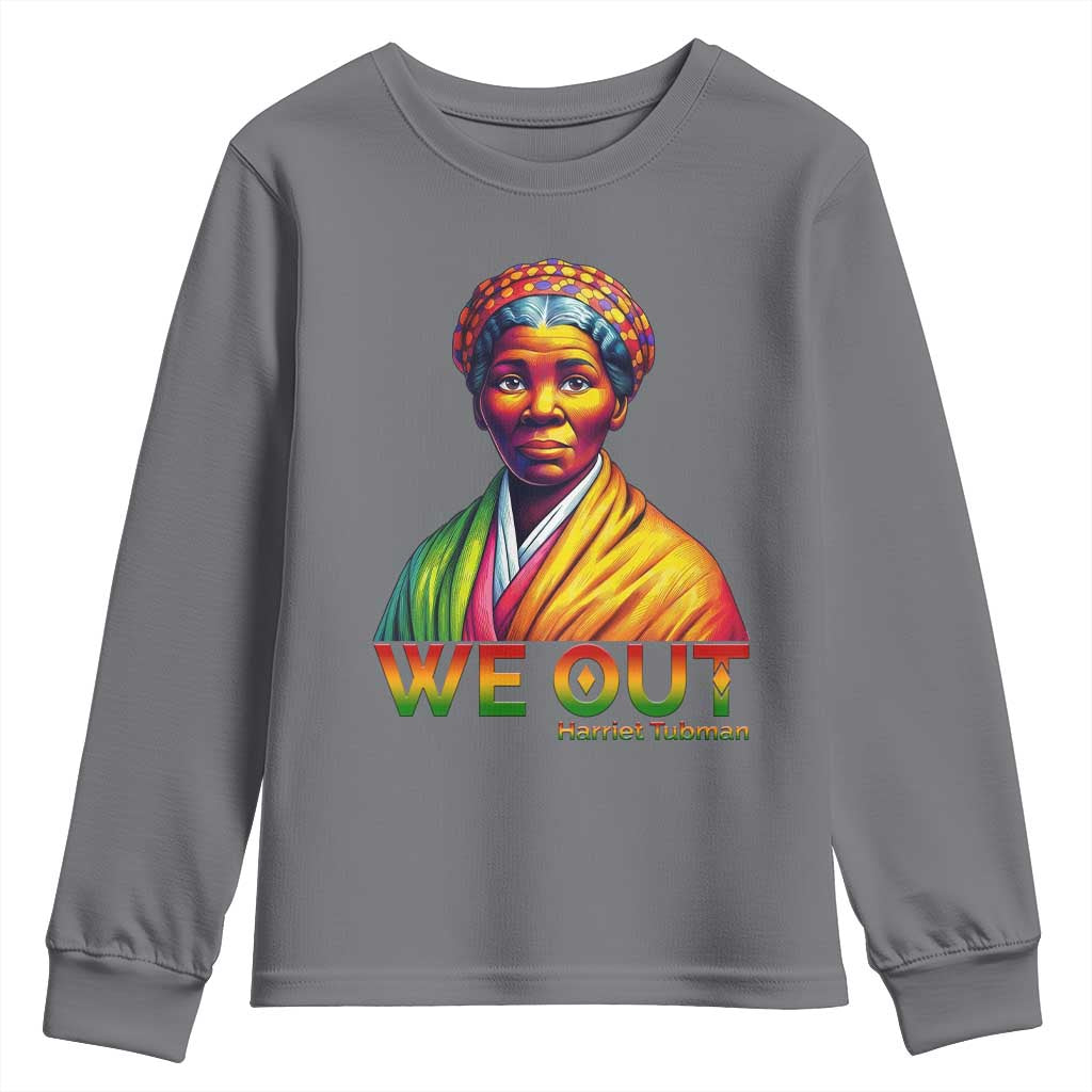 Harriet Tubman We Out Youth Sweatshirt Female Empowerment History Gift - Wonder Print Shop