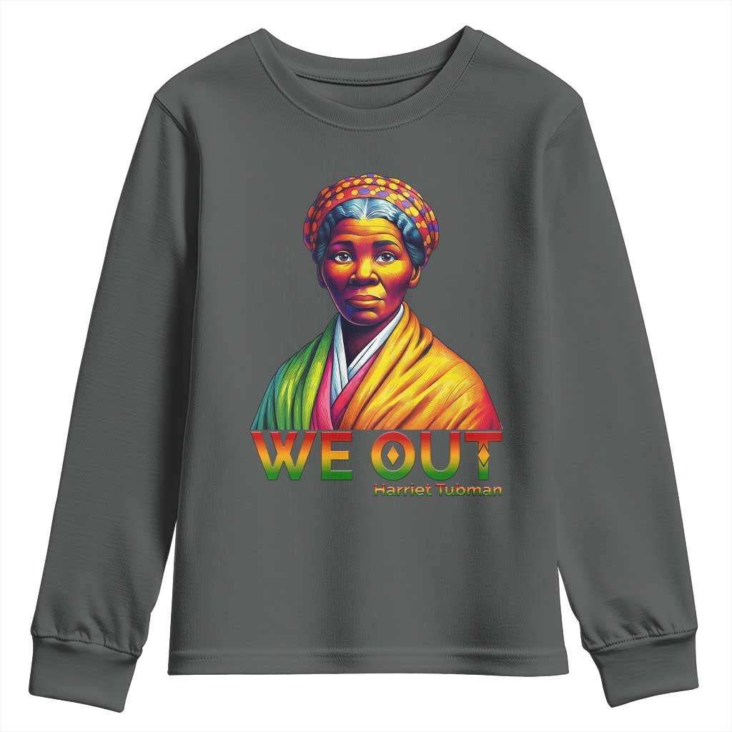 Harriet Tubman We Out Youth Sweatshirt Female Empowerment History Gift - Wonder Print Shop