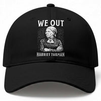 We Out Harriet Tubman Baseball Cap Black Women Empowerment