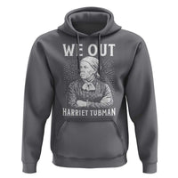 We Out Harriet Tubman Hoodie Black Women Empowerment - Wonder Print Shop