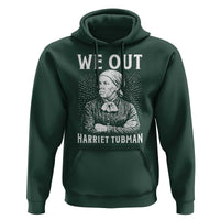 We Out Harriet Tubman Hoodie Black Women Empowerment - Wonder Print Shop