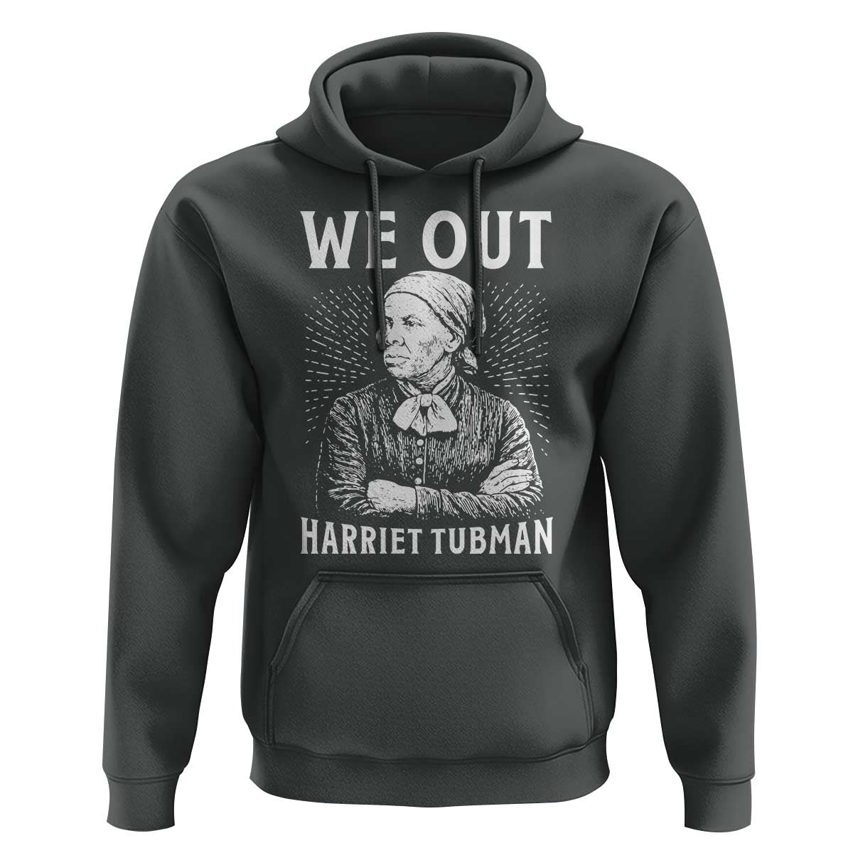 We Out Harriet Tubman Hoodie Black Women Empowerment - Wonder Print Shop