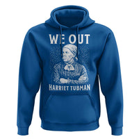 We Out Harriet Tubman Hoodie Black Women Empowerment - Wonder Print Shop