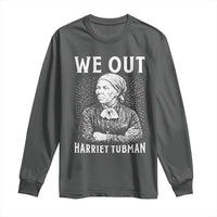 We Out Harriet Tubman Long Sleeve Shirt Black Women Empowerment - Wonder Print Shop