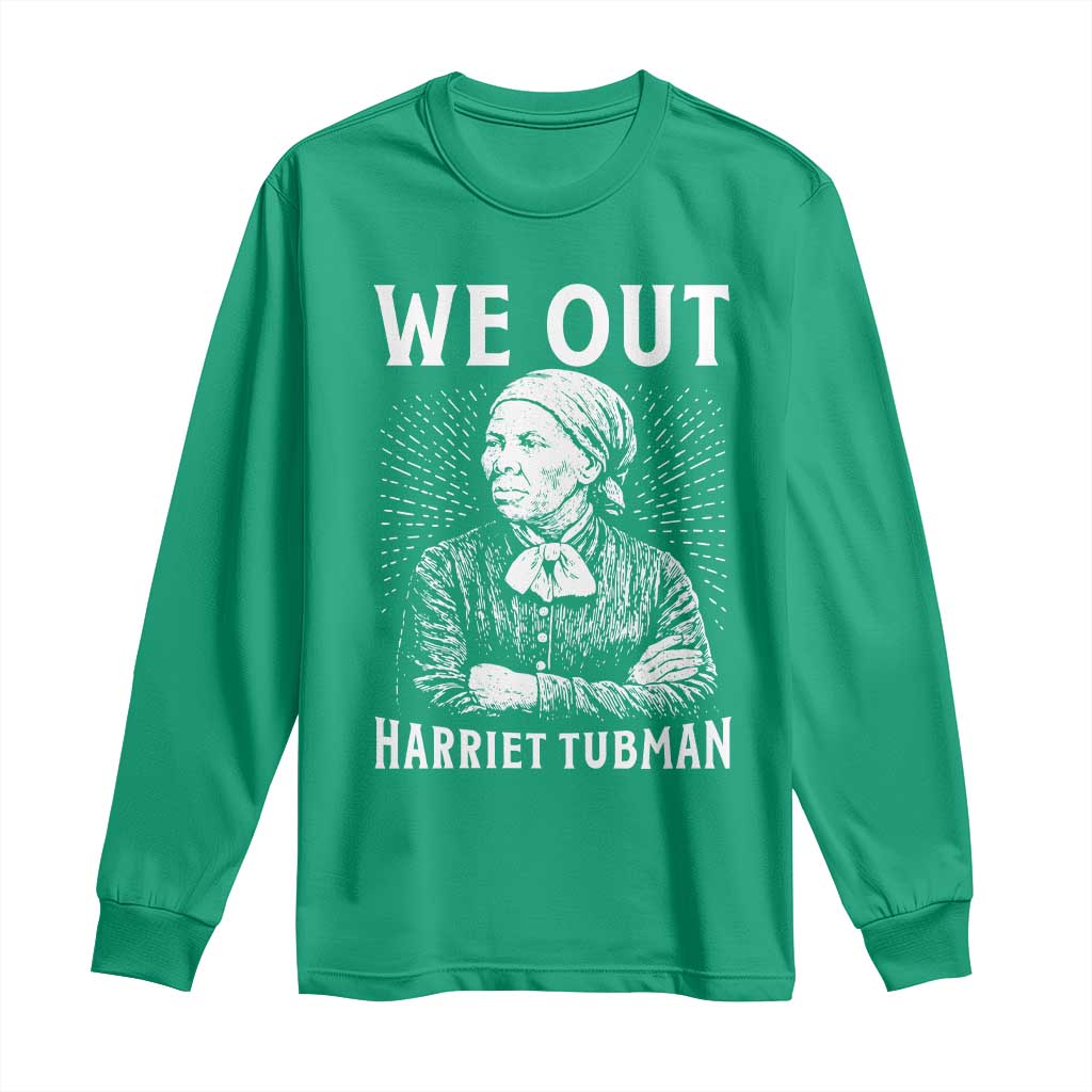 We Out Harriet Tubman Long Sleeve Shirt Black Women Empowerment - Wonder Print Shop