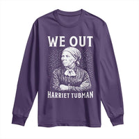 We Out Harriet Tubman Long Sleeve Shirt Black Women Empowerment - Wonder Print Shop