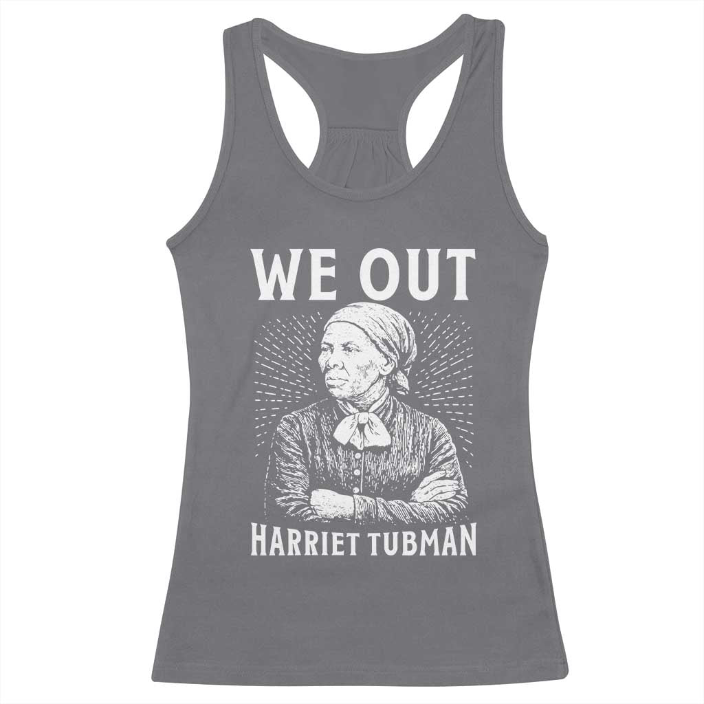 We Out Harriet Tubman Racerback Tank Top Black Women Empowerment - Wonder Print Shop