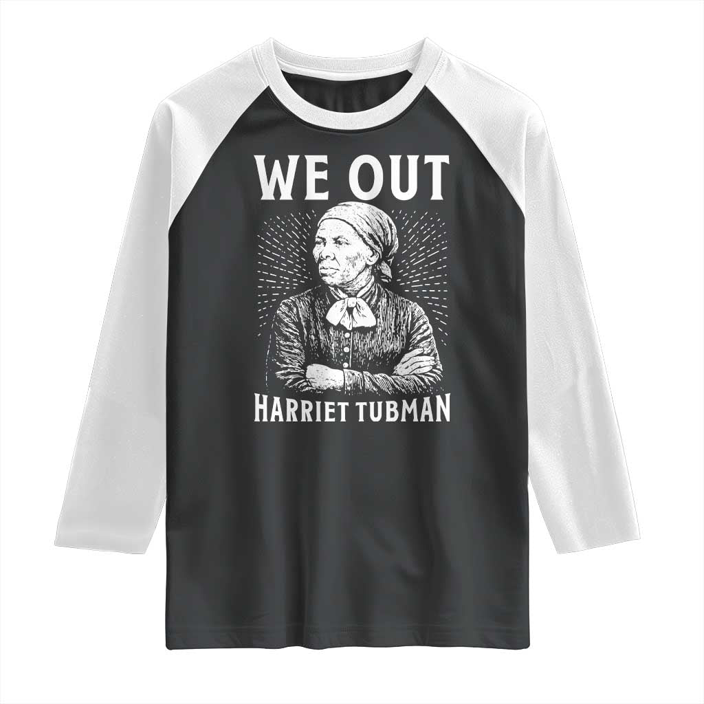We Out Harriet Tubman Raglan Shirt Black Women Empowerment - Wonder Print Shop