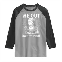 We Out Harriet Tubman Raglan Shirt Black Women Empowerment - Wonder Print Shop