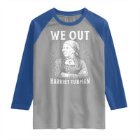 We Out Harriet Tubman Raglan Shirt Black Women Empowerment - Wonder Print Shop