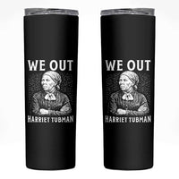 We Out Harriet Tubman Skinny Tumbler Black Women Empowerment - Wonder Print Shop