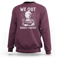 We Out Harriet Tubman Sweatshirt Black Women Empowerment - Wonder Print Shop