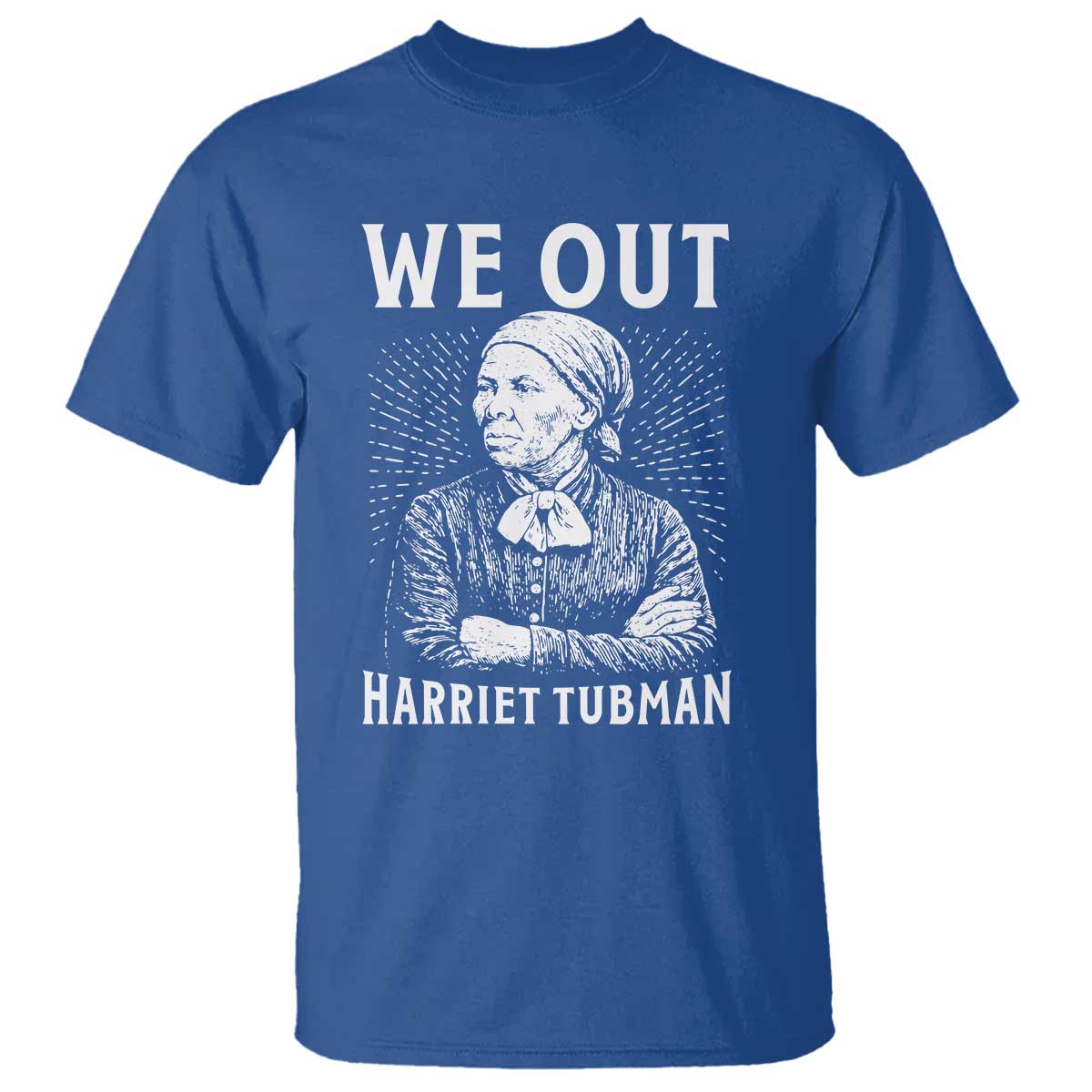 We Out Harriet Tubman T Shirt Black Women Empowerment - Wonder Print Shop