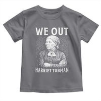 We Out Harriet Tubman Toddler T Shirt Black Women Empowerment - Wonder Print Shop