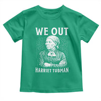 We Out Harriet Tubman Toddler T Shirt Black Women Empowerment - Wonder Print Shop
