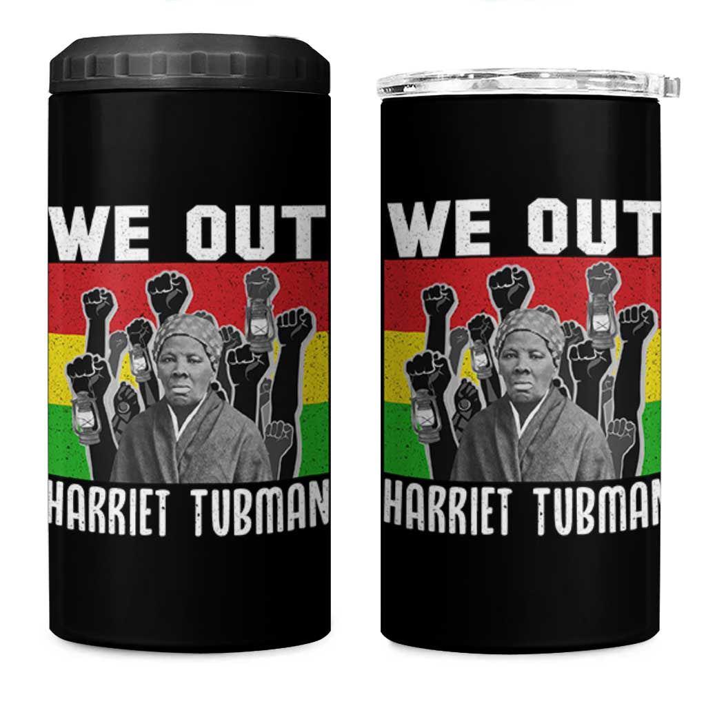 Harriet Tubman 4 in 1 Can Cooler Tumbler We Out Women Empowerment Quote - Wonder Print Shop