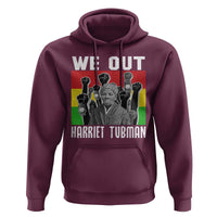 Harriet Tubman Hoodie We Out Women Empowerment Quote - Wonder Print Shop