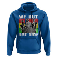 Harriet Tubman Hoodie We Out Women Empowerment Quote - Wonder Print Shop