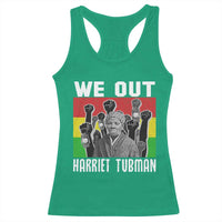 Harriet Tubman Racerback Tank Top We Out Women Empowerment Quote - Wonder Print Shop
