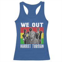 Harriet Tubman Racerback Tank Top We Out Women Empowerment Quote - Wonder Print Shop