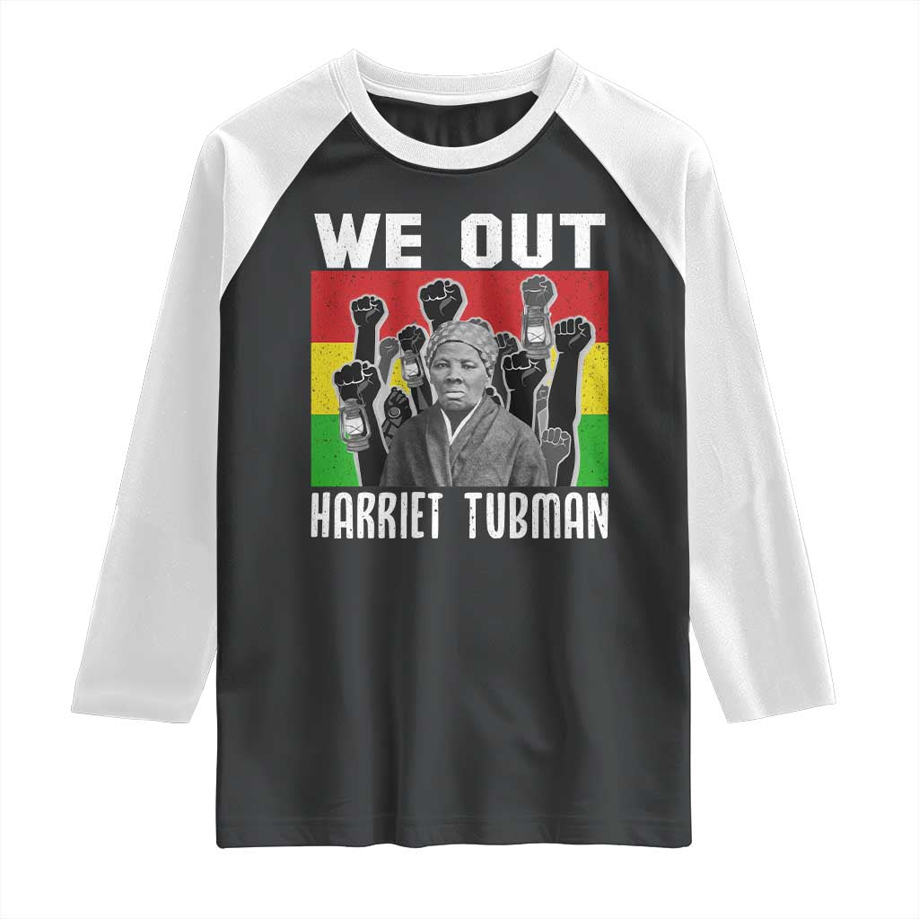 Harriet Tubman Raglan Shirt We Out Women Empowerment Quote - Wonder Print Shop