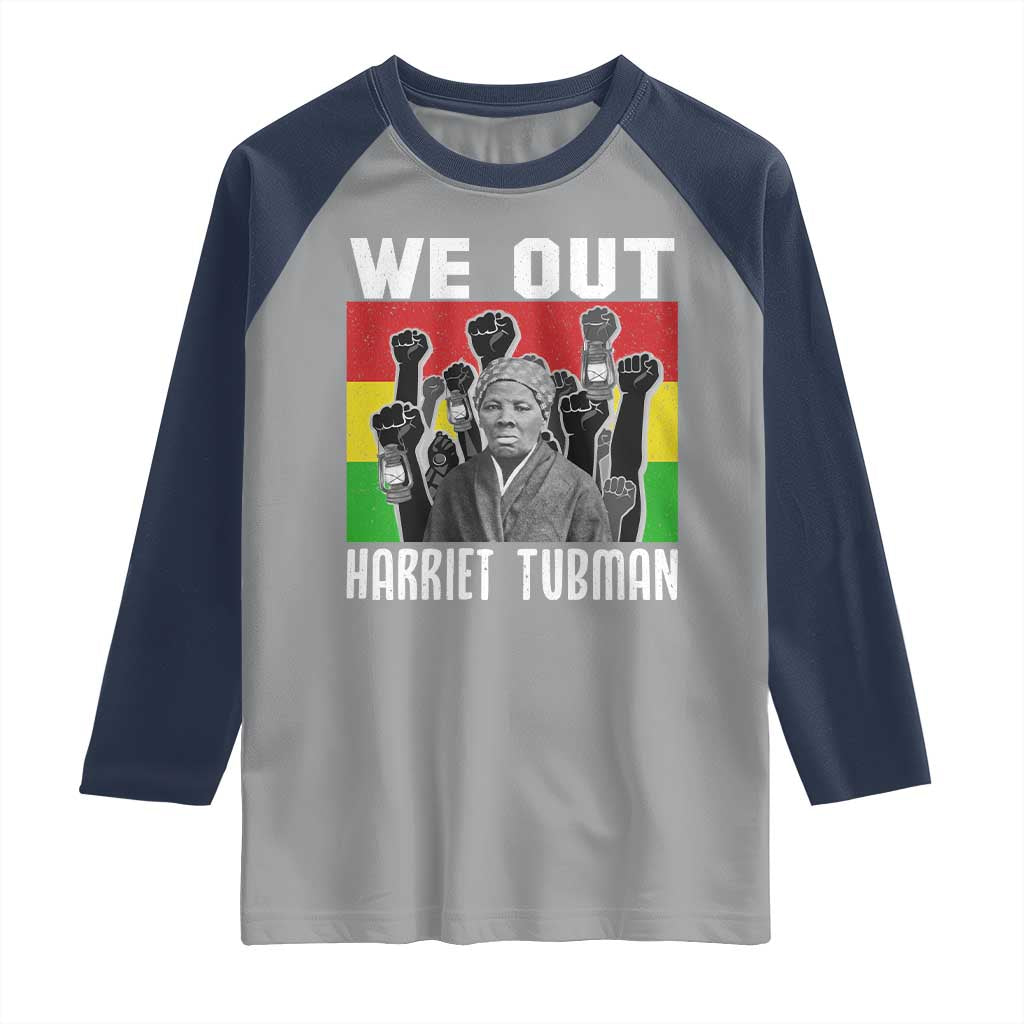 Harriet Tubman Raglan Shirt We Out Women Empowerment Quote - Wonder Print Shop