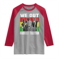 Harriet Tubman Raglan Shirt We Out Women Empowerment Quote - Wonder Print Shop