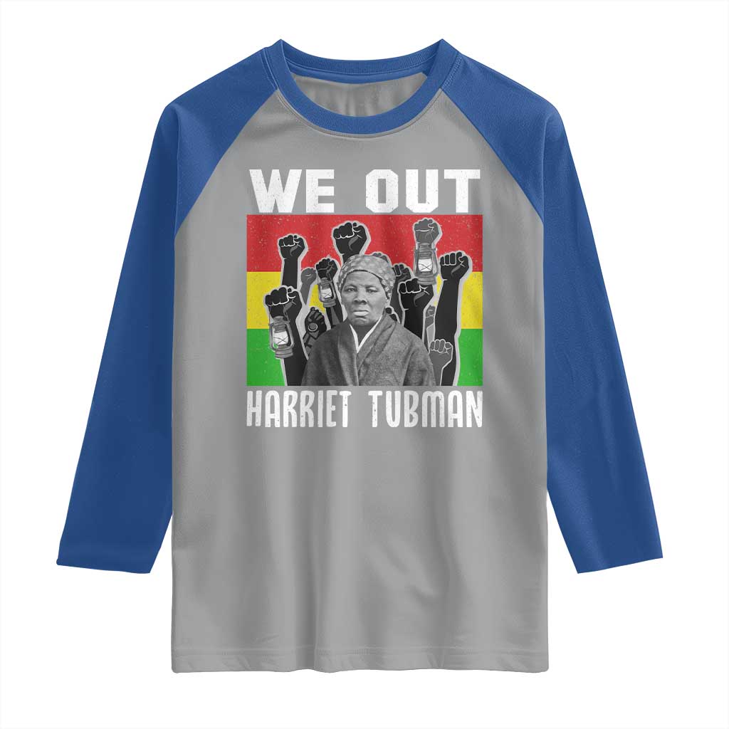 Harriet Tubman Raglan Shirt We Out Women Empowerment Quote - Wonder Print Shop