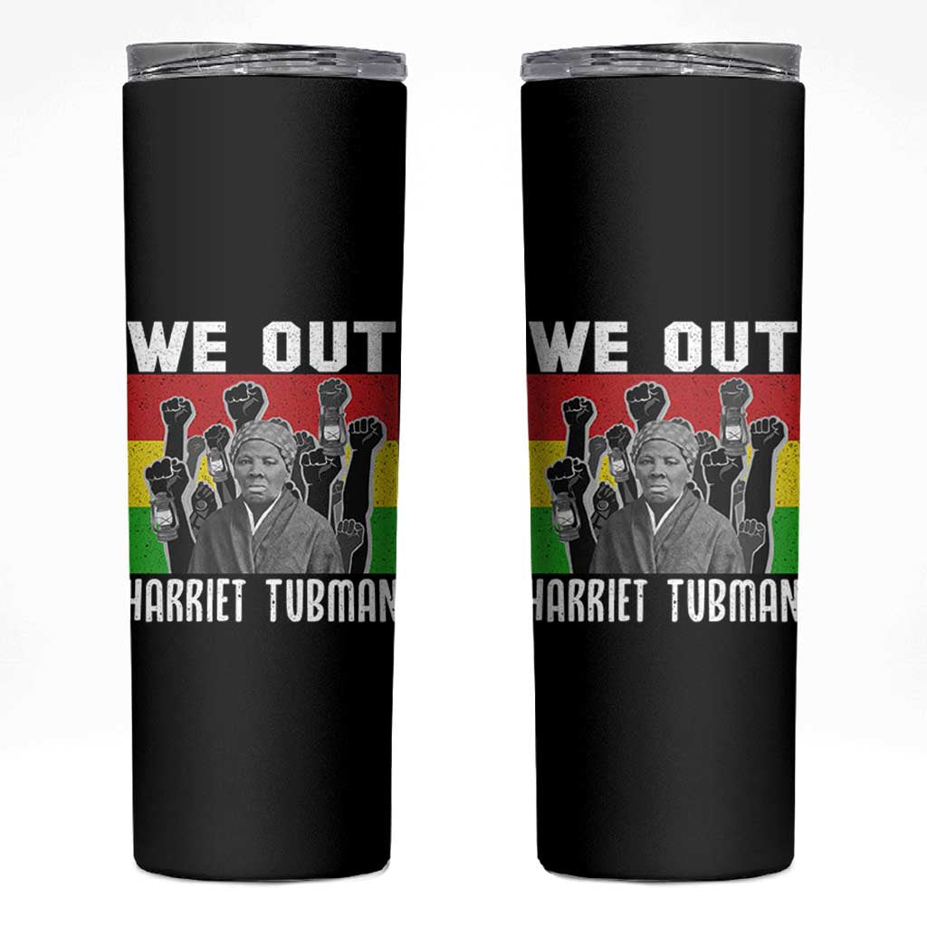 Harriet Tubman Skinny Tumbler We Out Women Empowerment Quote - Wonder Print Shop