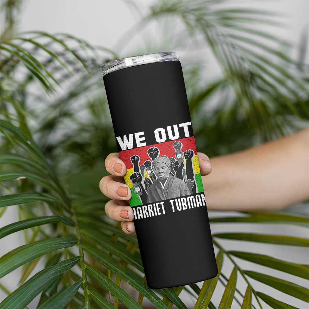 Harriet Tubman Skinny Tumbler We Out Women Empowerment Quote - Wonder Print Shop