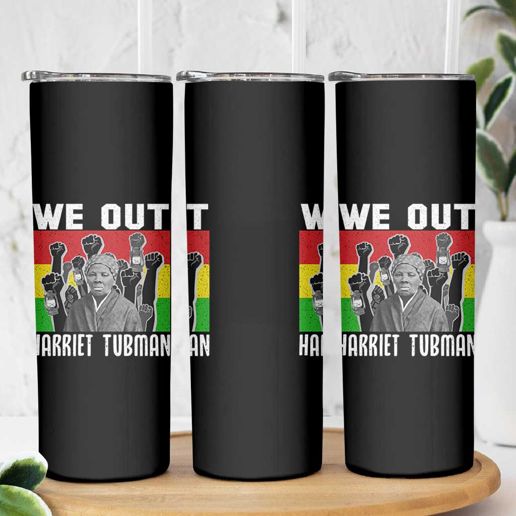 Harriet Tubman Skinny Tumbler We Out Women Empowerment Quote - Wonder Print Shop