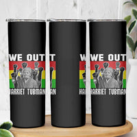 Harriet Tubman Skinny Tumbler We Out Women Empowerment Quote - Wonder Print Shop