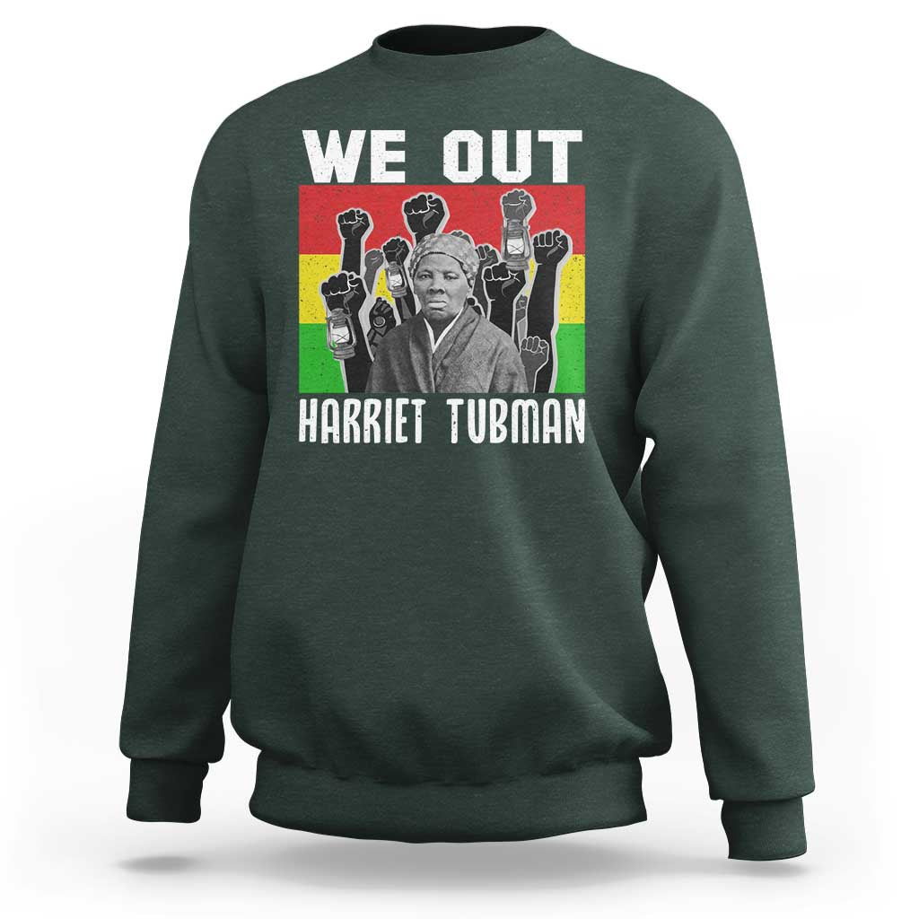 Harriet Tubman Sweatshirt We Out Women Empowerment Quote - Wonder Print Shop