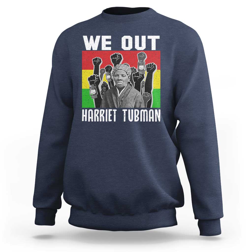 Harriet Tubman Sweatshirt We Out Women Empowerment Quote - Wonder Print Shop