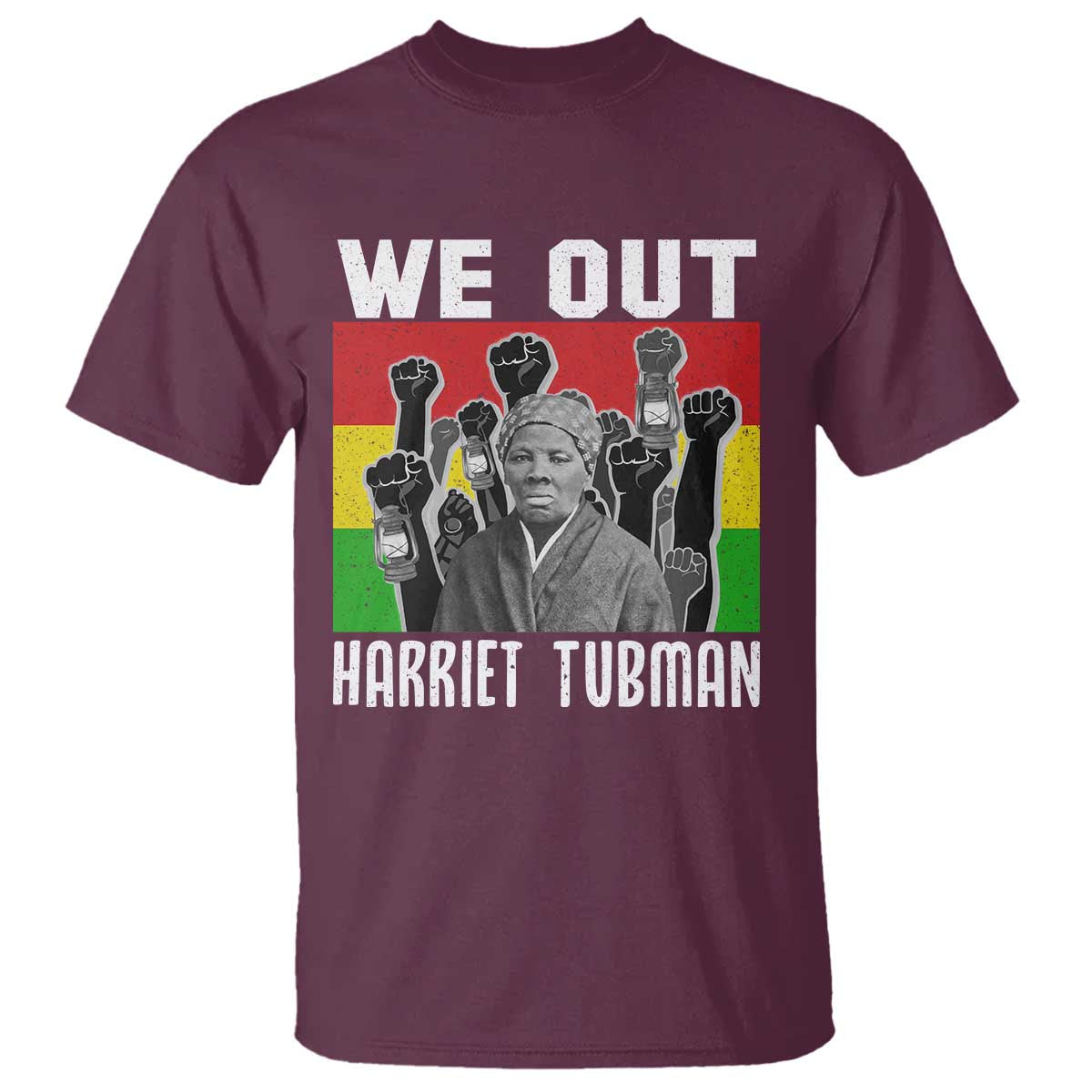 Harriet Tubman T Shirt We Out Women Empowerment Quote - Wonder Print Shop