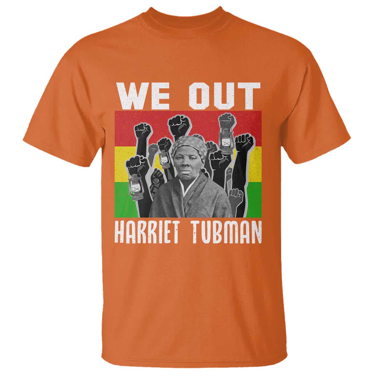 Harriet Tubman T Shirt We Out Women Empowerment Quote - Wonder Print Shop