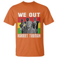 Harriet Tubman T Shirt We Out Women Empowerment Quote - Wonder Print Shop