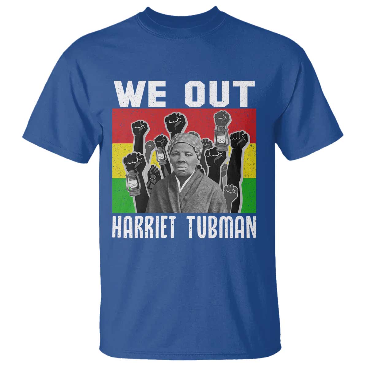 Harriet Tubman T Shirt We Out Women Empowerment Quote - Wonder Print Shop