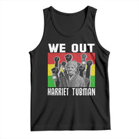 Harriet Tubman Tank Top We Out Women Empowerment Quote - Wonder Print Shop