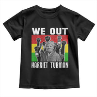 Harriet Tubman Toddler T Shirt We Out Women Empowerment Quote - Wonder Print Shop