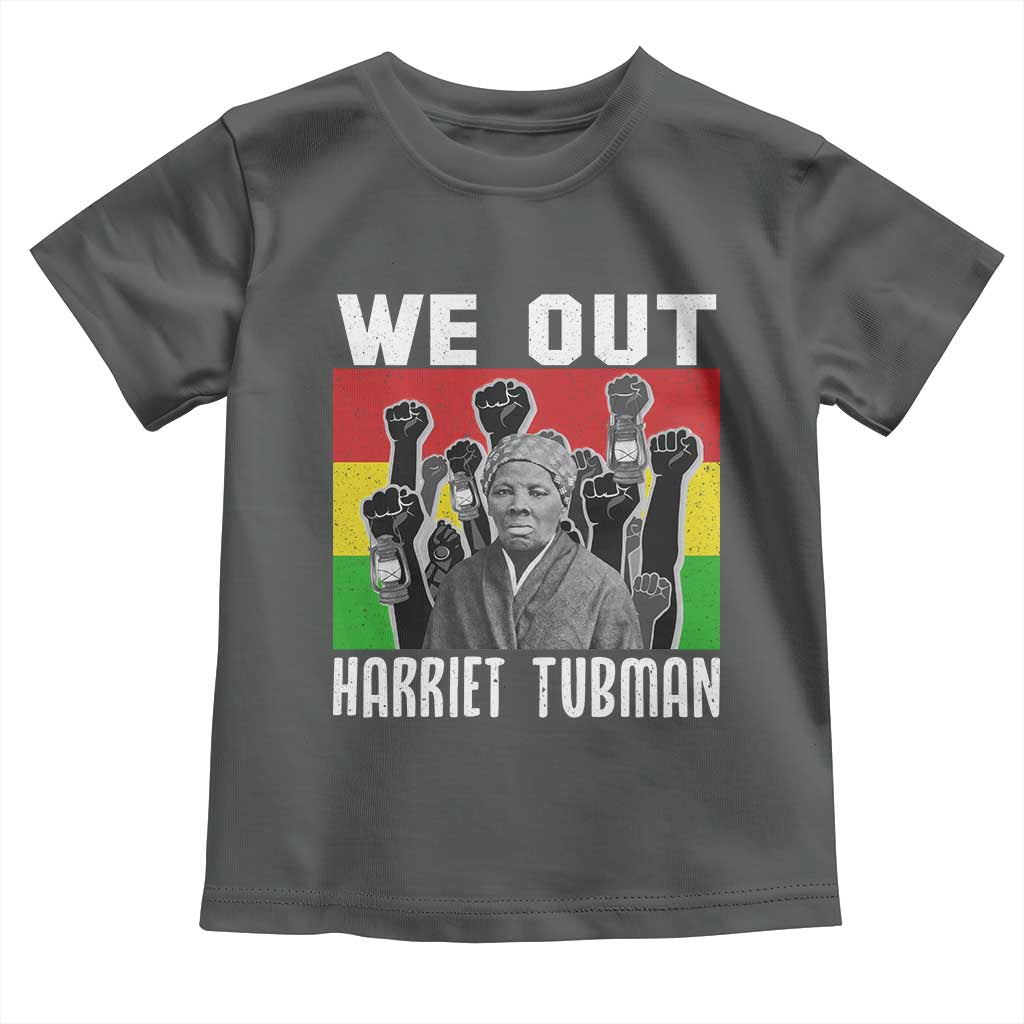 Harriet Tubman Toddler T Shirt We Out Women Empowerment Quote - Wonder Print Shop