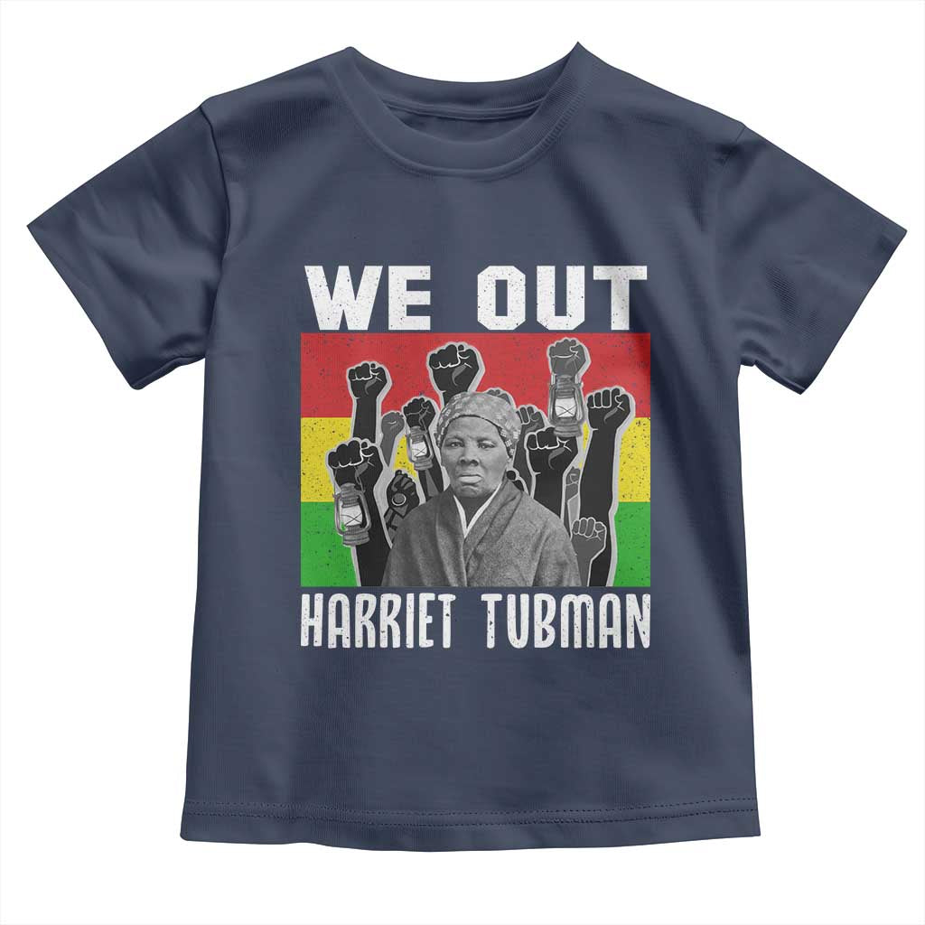 Harriet Tubman Toddler T Shirt We Out Women Empowerment Quote - Wonder Print Shop