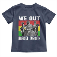 Harriet Tubman Toddler T Shirt We Out Women Empowerment Quote - Wonder Print Shop