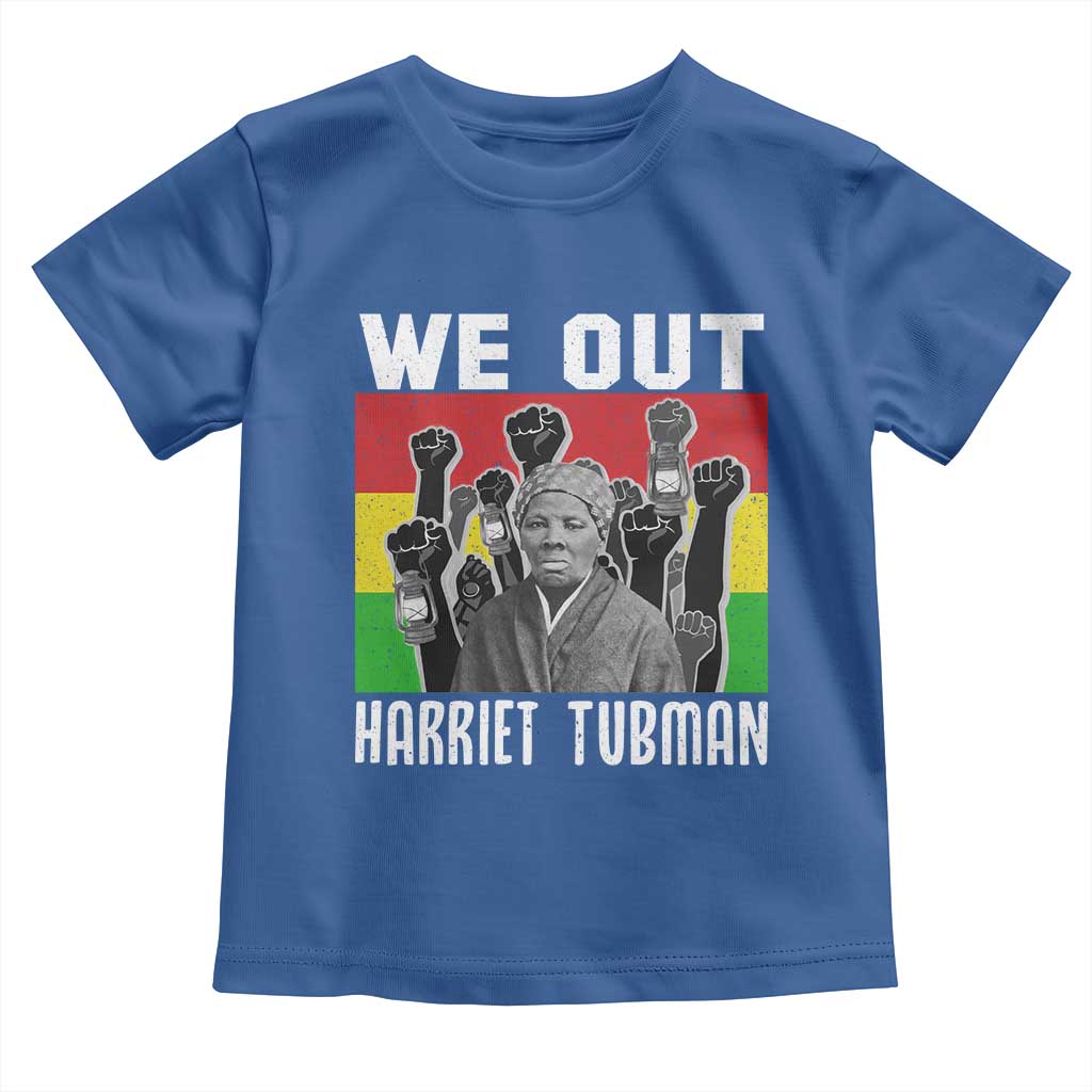 Harriet Tubman Toddler T Shirt We Out Women Empowerment Quote - Wonder Print Shop