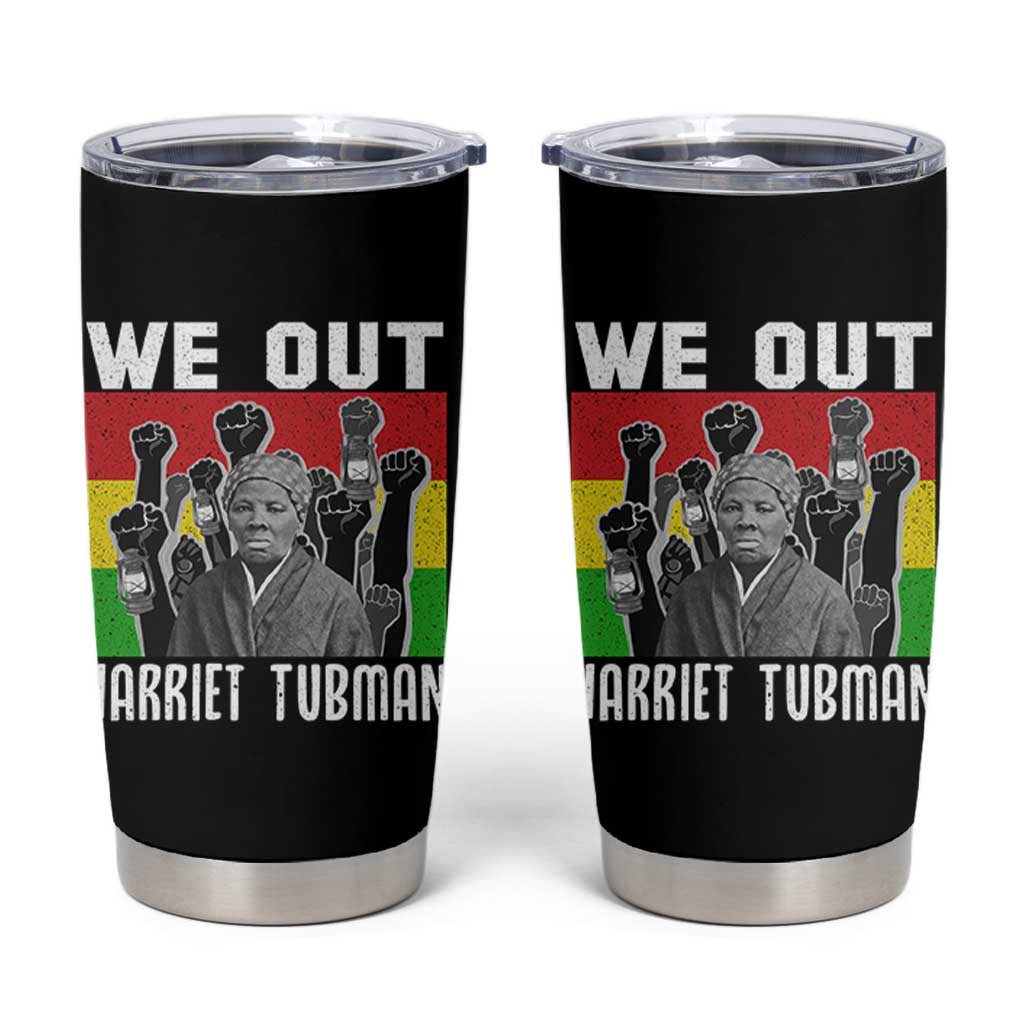Harriet Tubman Tumbler Cup We Out Women Empowerment Quote - Wonder Print Shop