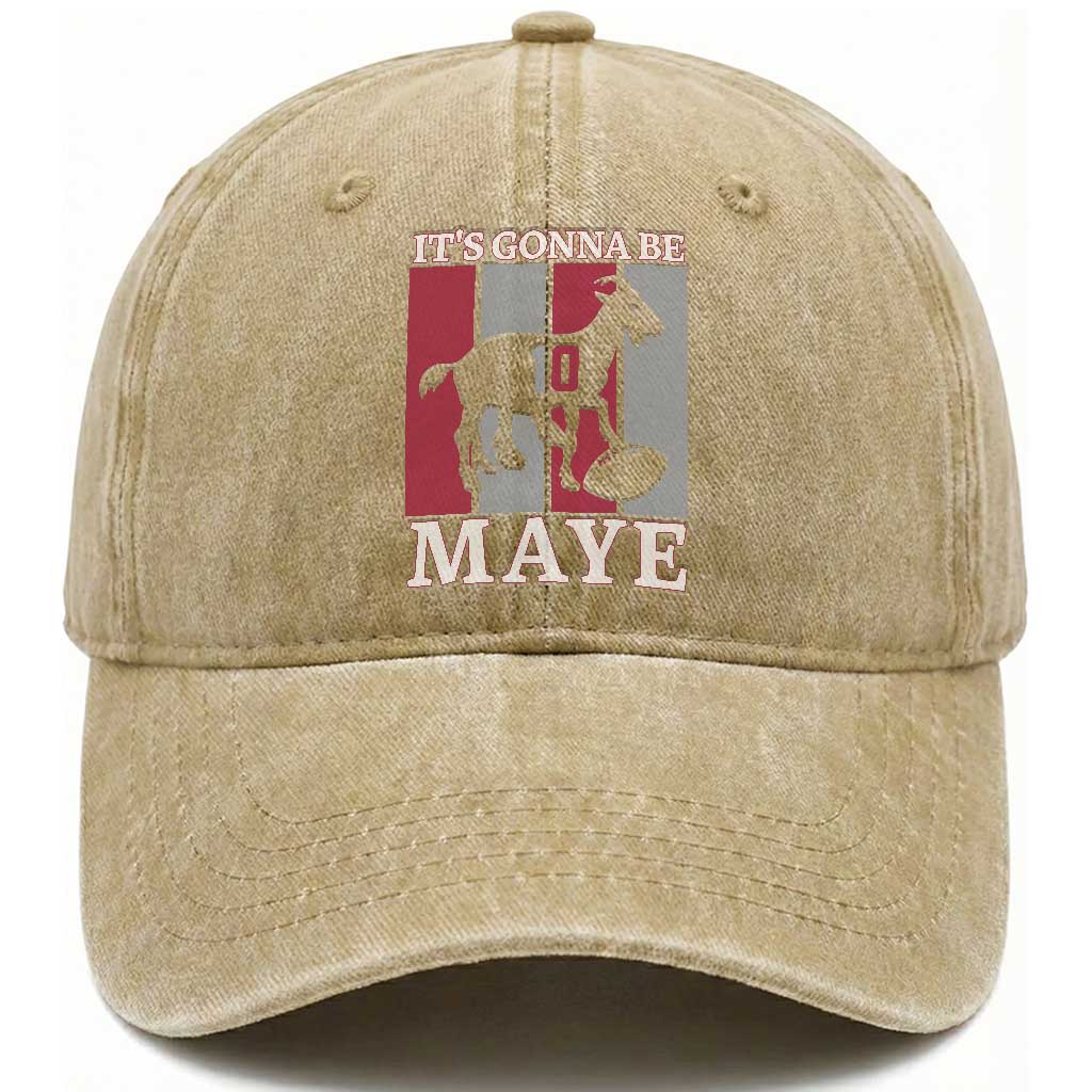 It Is Gonna Be Maye Washed Cotton Baseball Cap Football Lover Gift For NE Fan