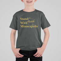 Stand With Minneapolis T Shirt For Kid Community And Social Justice Gift