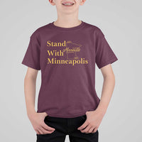Stand With Minneapolis T Shirt For Kid Community And Social Justice Gift