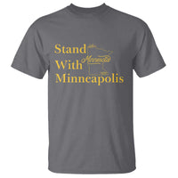 Stand With Minneapolis T Shirt Community And Social Justice Gift