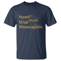 Stand With Minneapolis T Shirt Community And Social Justice Gift